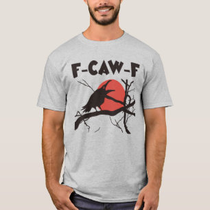 T-shirt Corbeau F-Caw-F Oiseau Noir Drôle
