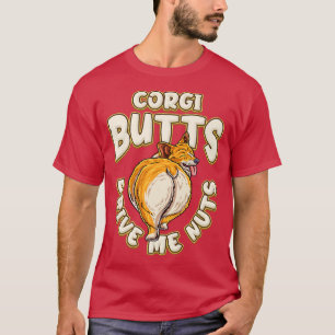 T-shirt Corgi Butts Me Conduisent Nuts Funny Corgi Lover16