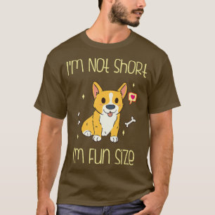 T-shirt Corgi Dog Je ne suis pas court Je suis amusant-siz