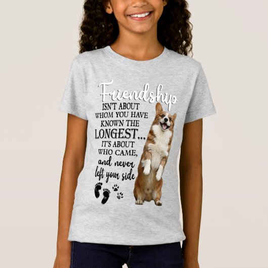 T-Shirt Corgi Friendship n'est pas sur qui vous avez connu (Devant)