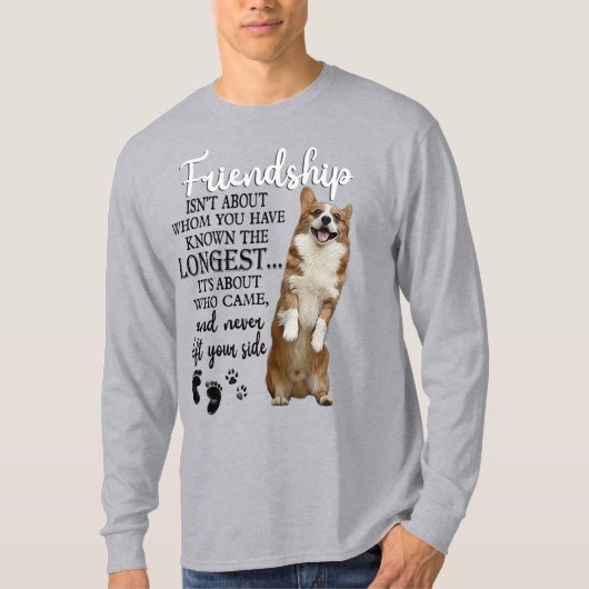T-shirt Corgi Friendship n'est pas sur qui vous avez connu (Devant)