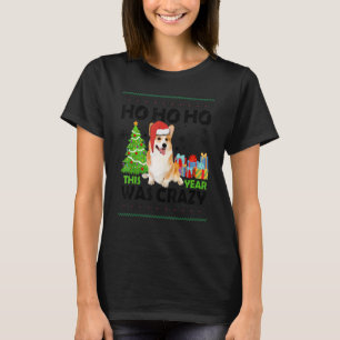 T-shirt Corgi Ho Ho Ho Cette Année Était un Noël Fou Noël