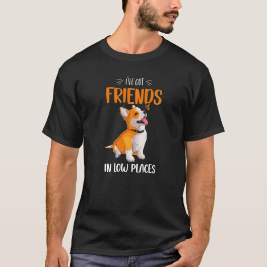 T-shirt Corgi J'ai des amis dans les endroits bas Pembroke (Devant)