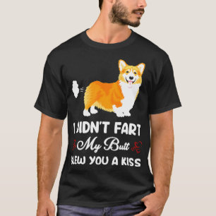 T-shirt Corgi Je N'ai Pas Pété Mon Cul T'a Envoyé Un Bisou