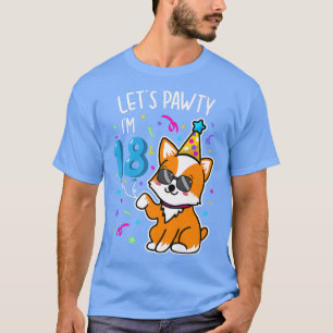 T-shirt Corgi Lets Pawty Im 18, 18 Ans Tee