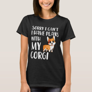 T-shirt Corgi Maman Désolé Je Ne Peux Pas Avoir De Plans A