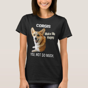T-shirt Corgis Me Rendre Heureux Vous N'Avez Pas Tant D'Ar