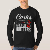 T-shirt Corks sont pour quitters Vin Drinker Graphic (Devant)