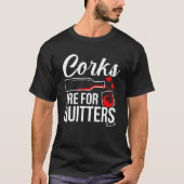 T-shirt Corks sont pour quitters Vin Drinker Graphic (Devant)