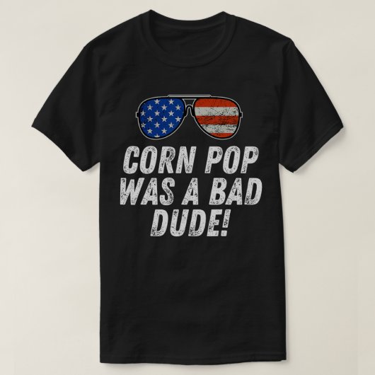 T-shirt Corn Pop Quoi A Bad Dude Joe Biden Parody (Design devant)