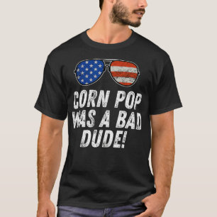 T-shirt Corn Pop Quoi A Bad Dude Joe Biden Parody 