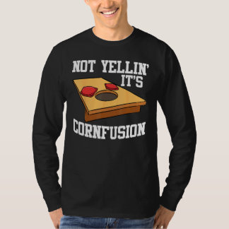 T-shirt Cornhole Corn Hole Not Yellin  It s Cornfusion