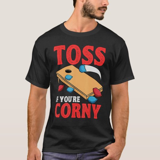 T-shirt Cornhole Corn Hole Toss if Youu2019re Corny (Devant)