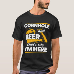 T-shirt Cornhole Et Bière C'est pourquoi je suis ici Boiss