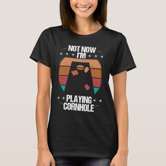 T-shirt Cornhole Player Not now Im Tosser Throwing Cornhol (Devant)