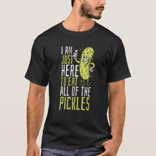 T-shirt Cornichon Je suis juste là pour manger tous les co