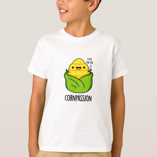 T-shirt Cornpassion Funny Compassionate Corn Pun (Devant)