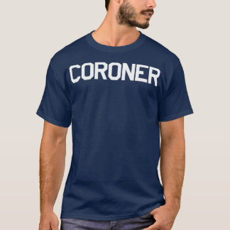 T-shirt Coroner pour les médecins examinateurs Médicales