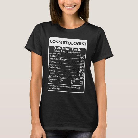 T-shirt Cosmetologist Nutrition Facts Sarcastic Graphic (Devant)