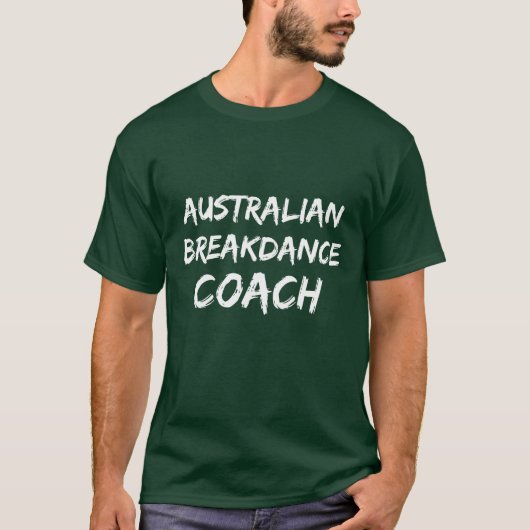 T-shirt Costume de Breakdancing Australien Coach de Danseu (Devant)