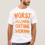 T-shirt Costume d'Halloween le plus drôle<br><div class="desc">Le pire costume d'Halloween jamais ! Les costumes d'Halloween les plus drôles pour le tour ou le plaisir et les fêtes d'Halloween. Ne voulez-vous pas porter un costume ? Alors portez cette chemise hilarante et stupide d'Halloween !</div>