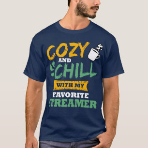 T-shirt Cosy Et Chill Avec Mon Streamer Favori