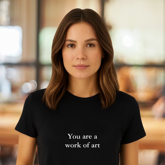 T-shirt cotation esthétique Vous êtes une oeuvre d'art