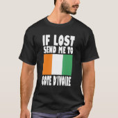 T-shirt Cote D'ivoire Flag Design If lost send me to Cote (Devant)