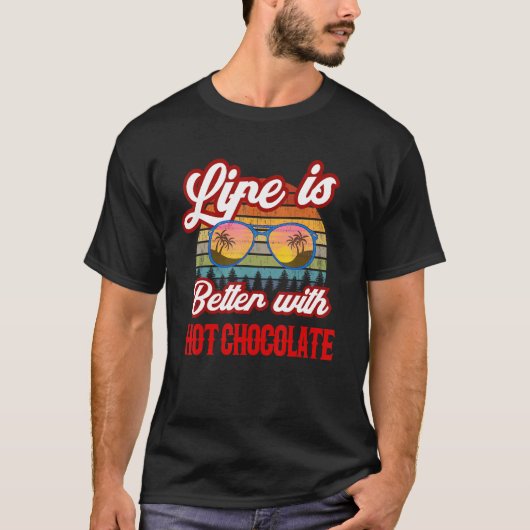 T-shirt Coucher de soleil chaud au chocolat. La Vie Est Me (Devant)