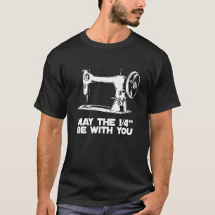 T-shirt Coudre humour Puisse le 14 être avec vous coudre