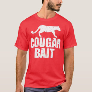 T-shirt Cougar Bait Funny Cadeau Cougar Chasse Pêche Perte