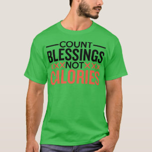 T-shirt Count Blessings Not Calories Baking 