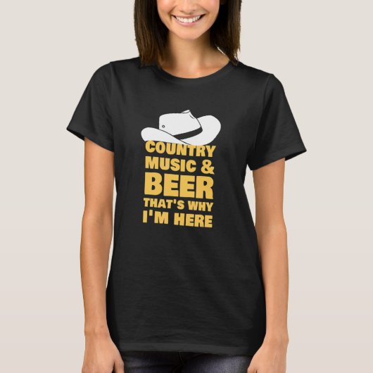 T-shirt Country Music And Beer C'est pour ça que je suis i (Devant)