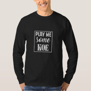 T-shirt Country Music Graphisme Teesplay Me Certains Koe