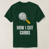 T-shirt Coupe de pizza Comment couper les glucides (Design devant)