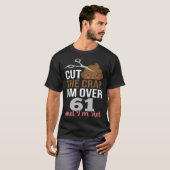 T-shirt Couper la merde Je suis plus de 61 (Devant entier)