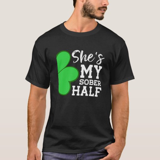 T-shirt Couple Shamrock She's My Sober Half - Funny St Pat (Devant)