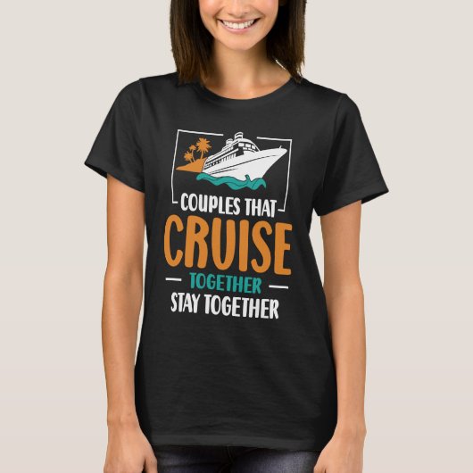 T-shirt Couples That Cruise Together Stay Together Cruisin (Devant)