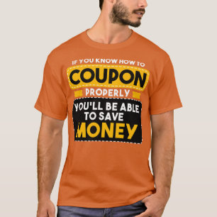 T-shirt Couponer Si Vous Savez Comment Coupon Correctement