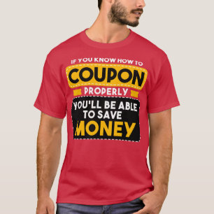 T-shirt Couponer Si Vous Savez Comment Coupon Correctement