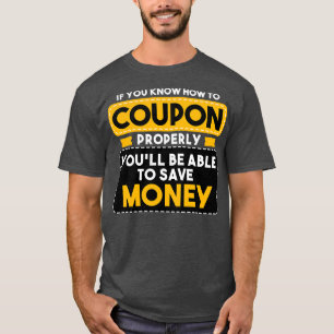 T-shirt Couponer Si Vous Savez Comment Coupon Correctement