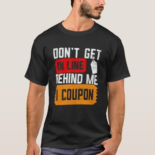 T-shirt Couponing Save Don't get behind me in Line I Coup (Devant)