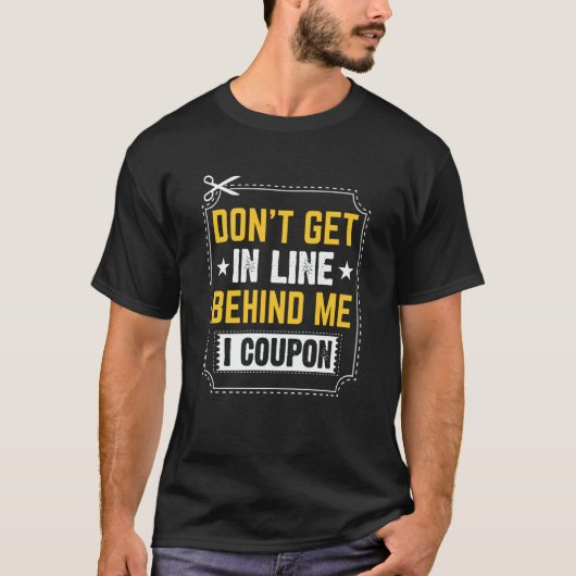 T-shirt Couponing Save  Don't get behind me in Line I Coup (Devant)