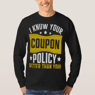 T-shirt Couponing Save I know You Coupon Policy Better the
