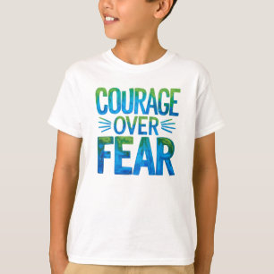 T-shirt Courage plutôt que la peur