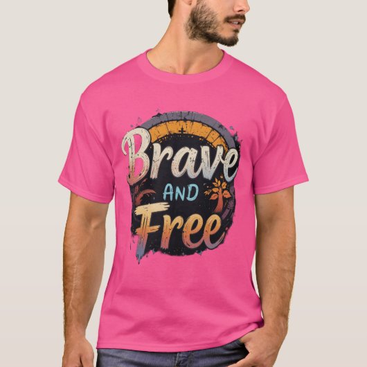 T-shirt "Courageux et libres - Donner du pouvoir aux T-shi (Devant)