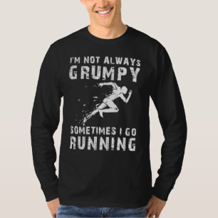 T-shirt Courez avec le sourire : Je ne suis pas toujours g