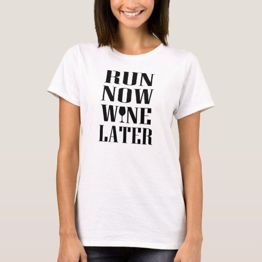 T-shirt Courez Maintenant, Vin Plus Tard (Devant)