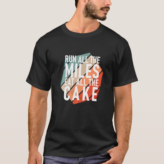 T-shirt Courez Tous Les Miles Mangez Tous Les Cake Runner (Devant)