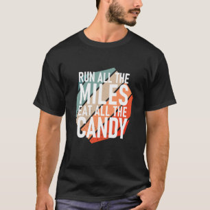 T-shirt Courez Tous Les Miles Mangez Tous Les Candy Runner